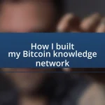 How I built my Bitcoin knowledge network