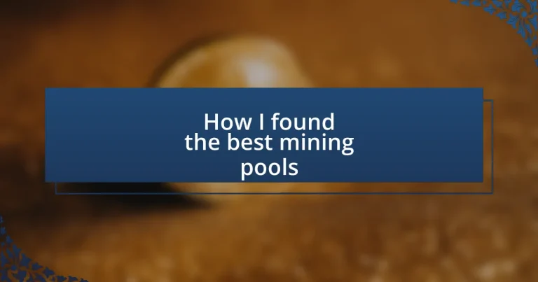 How I found the best mining pools