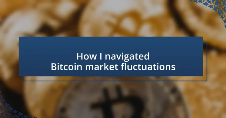 How I navigated Bitcoin market fluctuations