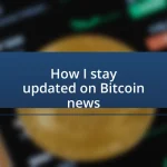 How I stay updated on Bitcoin news