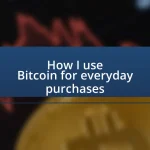 How I use Bitcoin for everyday purchases