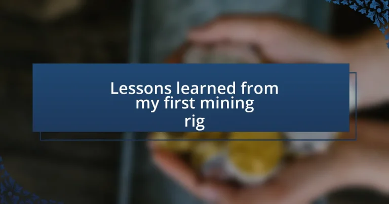 Lessons learned from my first mining rig