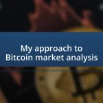 My approach to Bitcoin market analysis