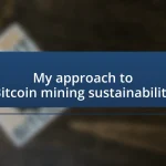 My approach to Bitcoin mining sustainability