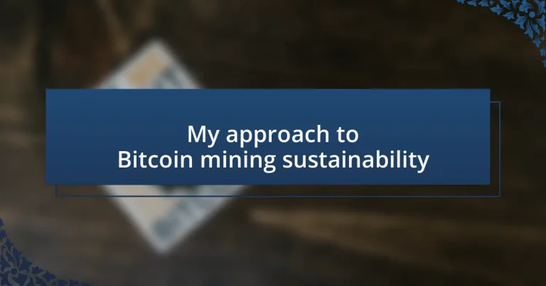 My approach to Bitcoin mining sustainability