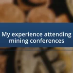 My experience attending mining conferences