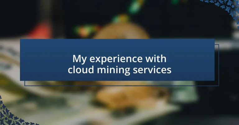 My experience with cloud mining services