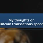 My thoughts on Bitcoin transactions speed