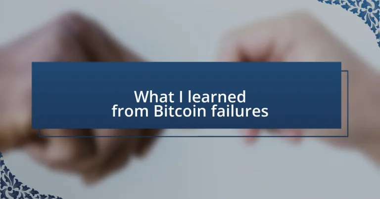 What I learned from Bitcoin failures