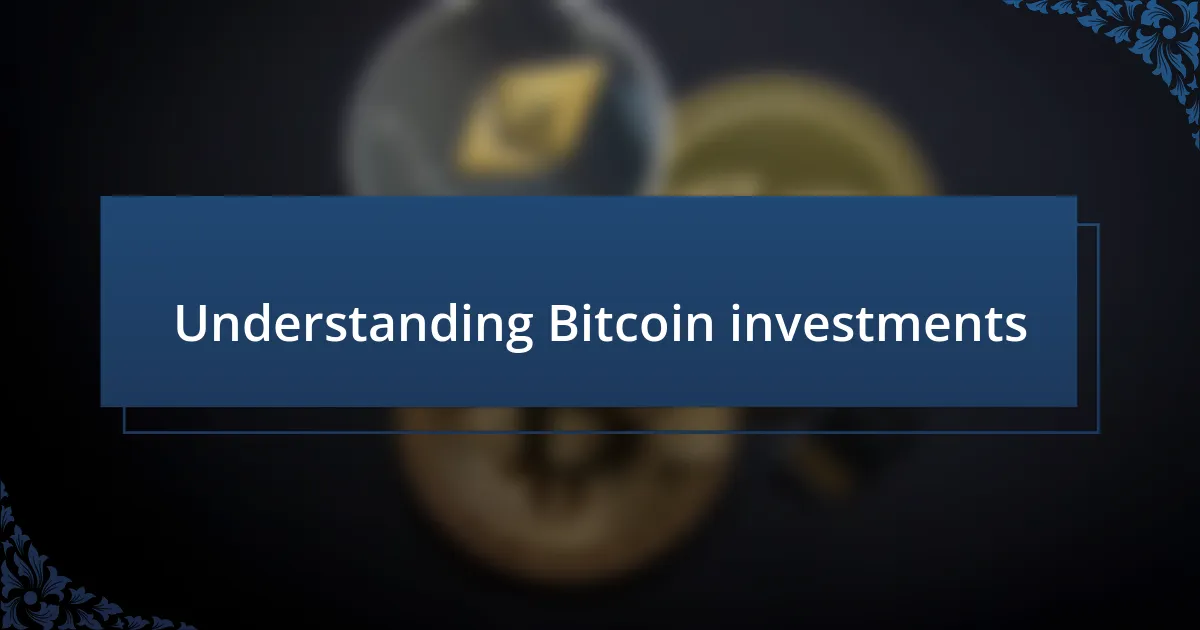 Understanding Bitcoin investments