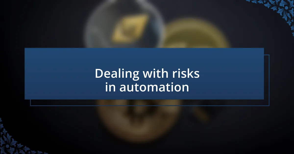 Dealing with risks in automation