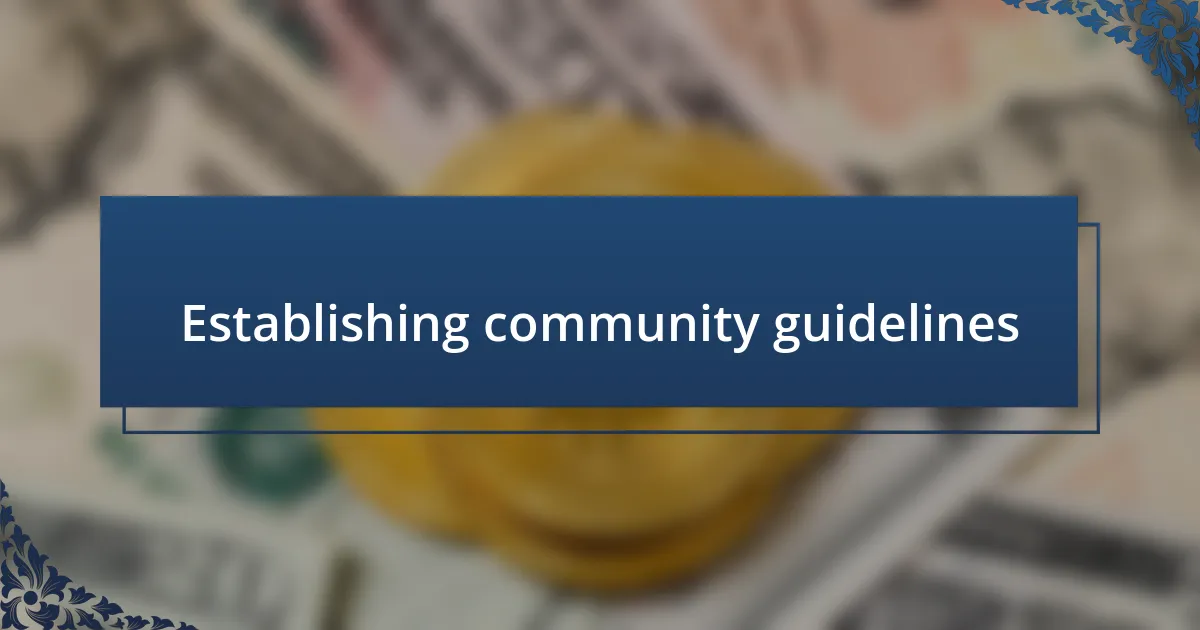 Establishing community guidelines