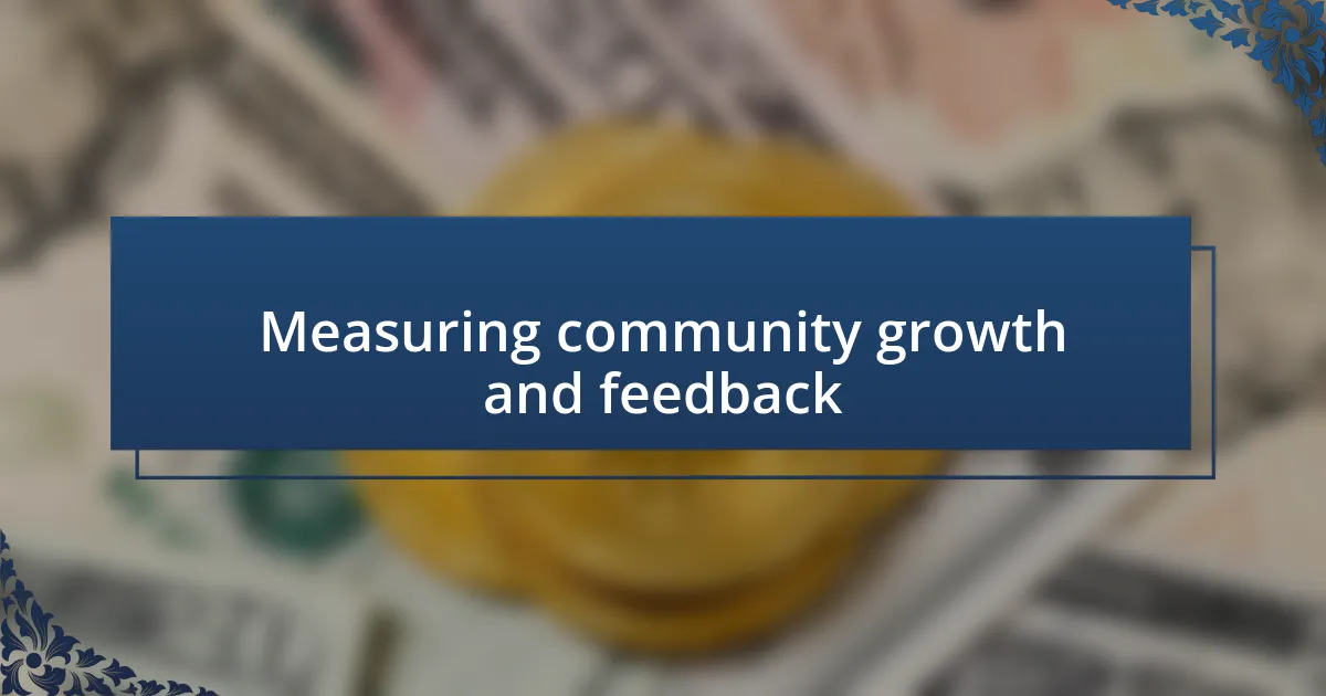 Measuring community growth and feedback