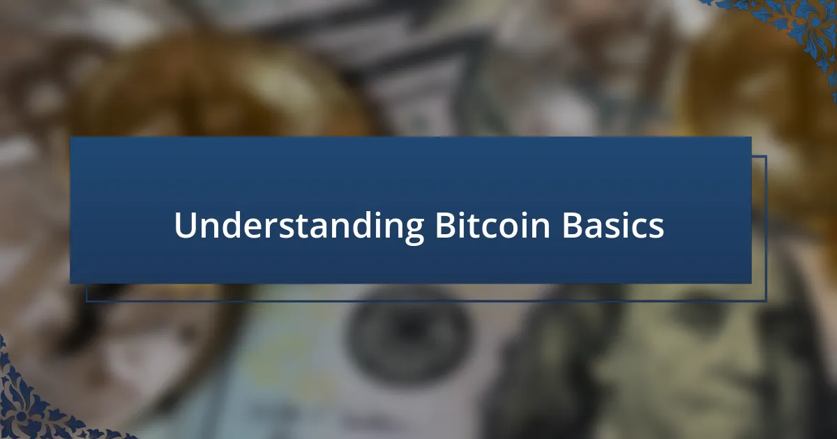 Understanding Bitcoin Basics