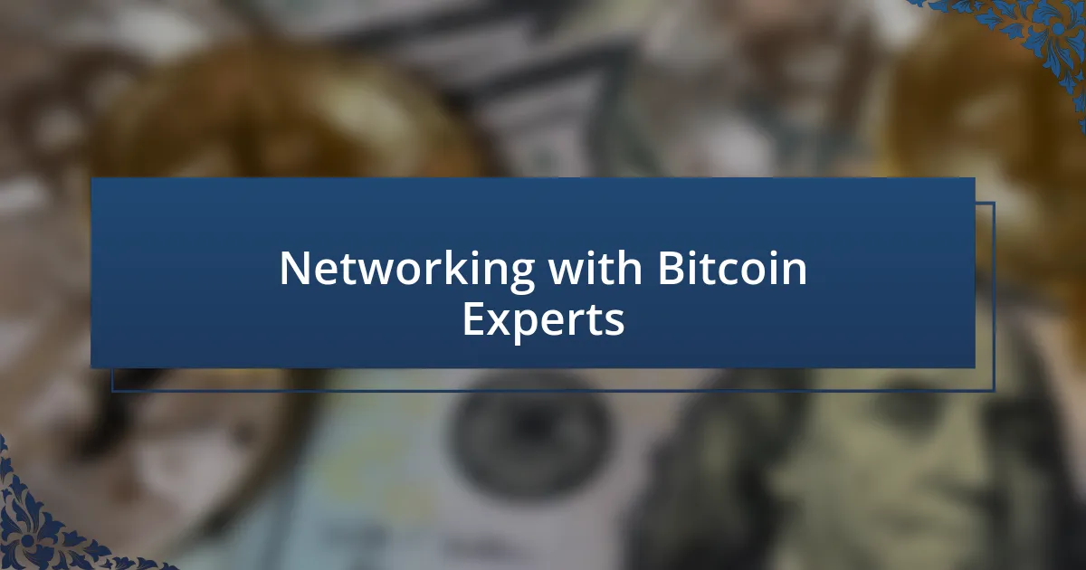 Networking with Bitcoin Experts