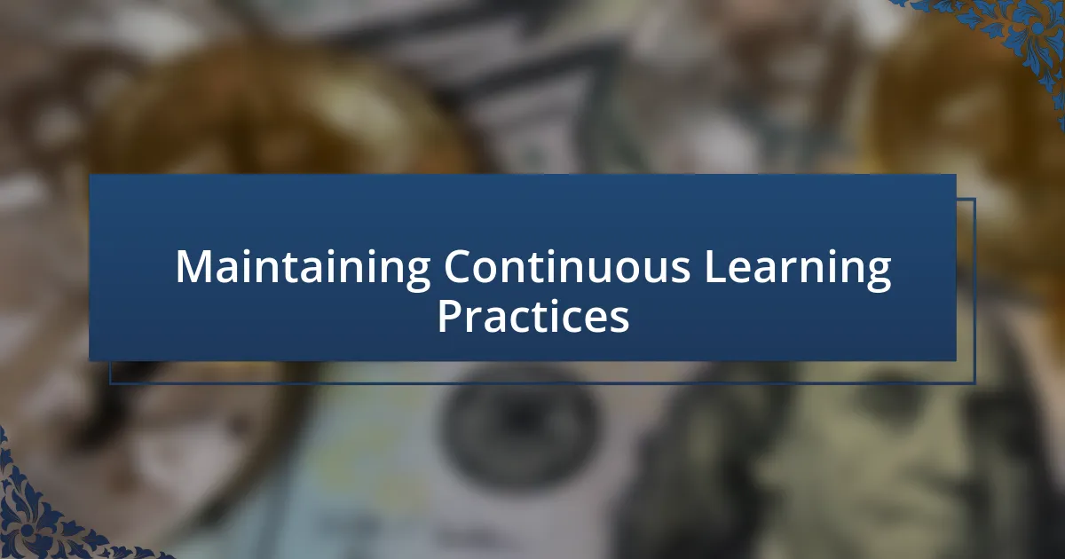 Maintaining Continuous Learning Practices