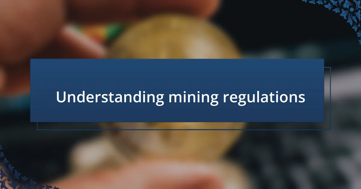 Understanding mining regulations