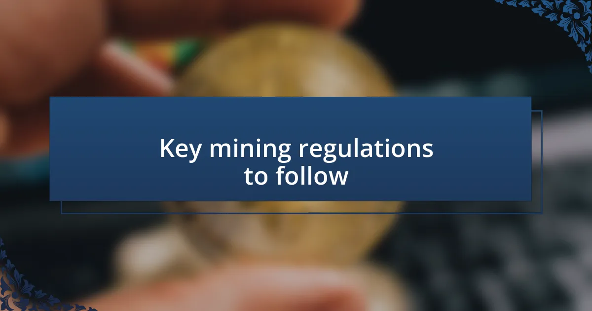 Key mining regulations to follow