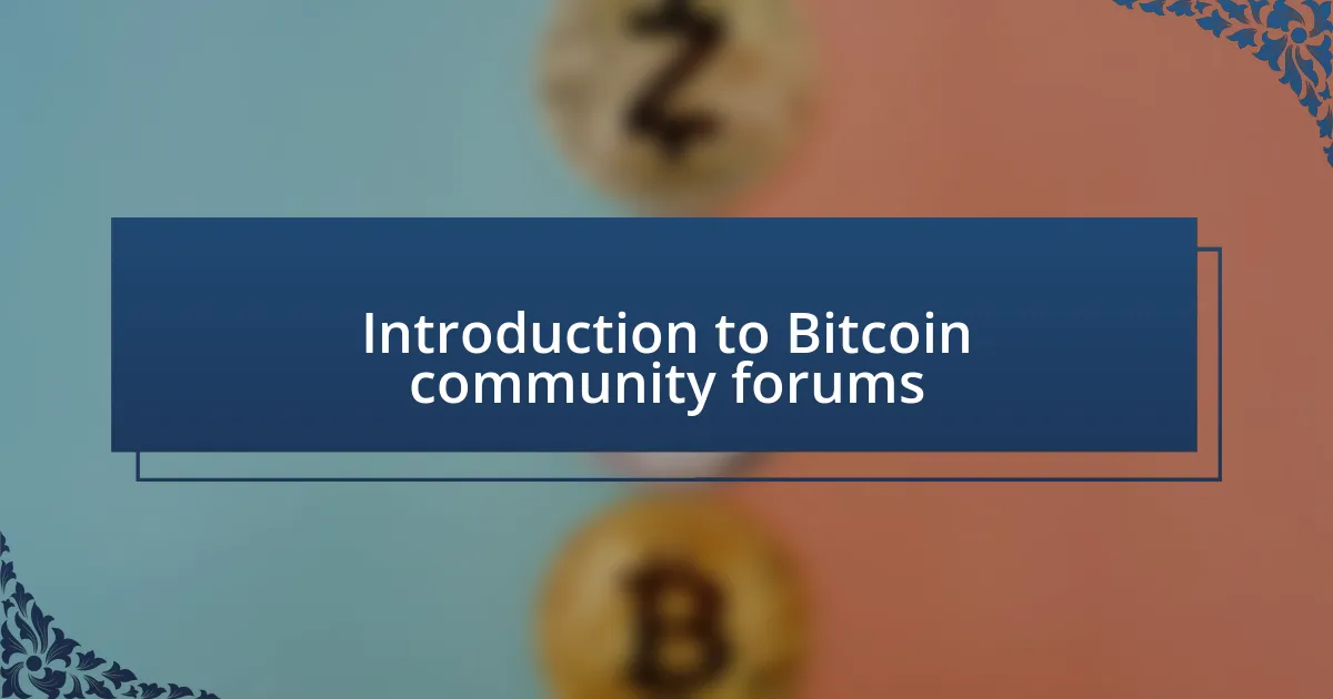 Introduction to Bitcoin community forums