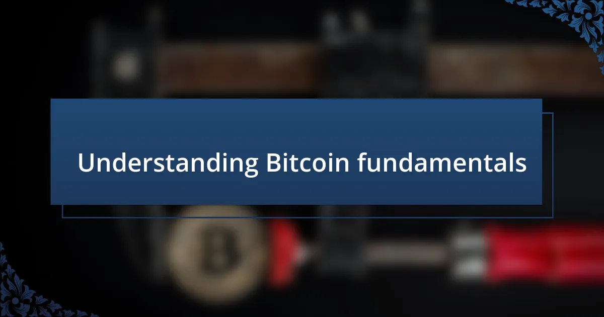 Understanding Bitcoin fundamentals