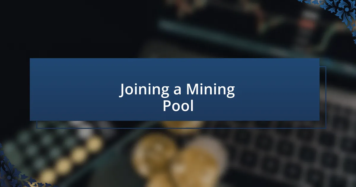 Joining a Mining Pool