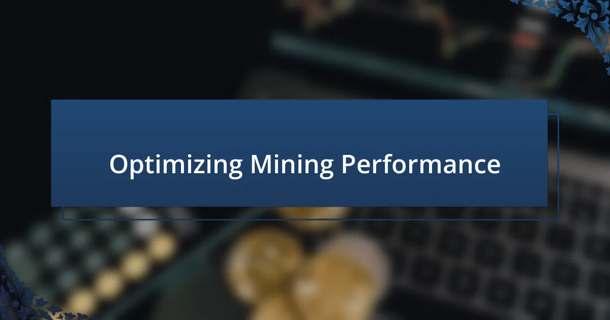 Optimizing Mining Performance