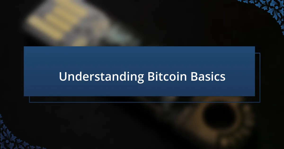 Understanding Bitcoin Basics