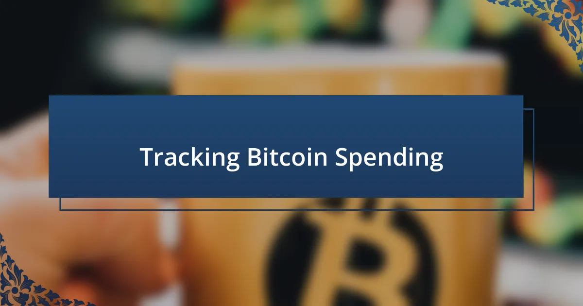 Tracking Bitcoin Spending