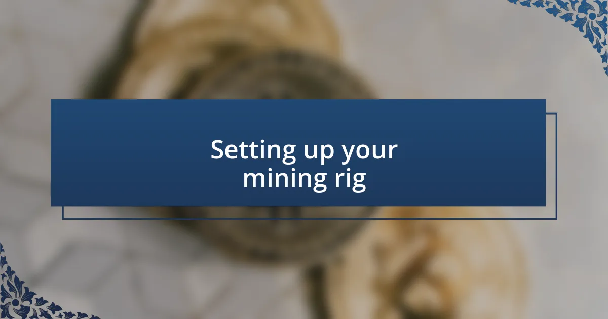 Setting up your mining rig