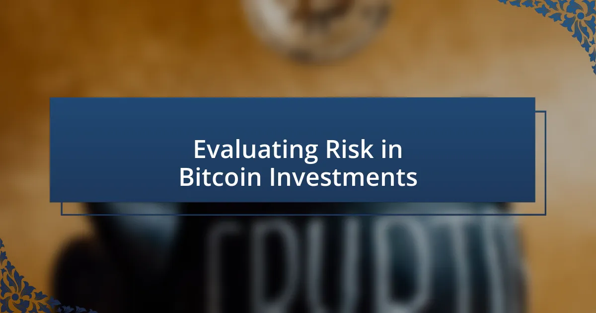 Evaluating Risk in Bitcoin Investments