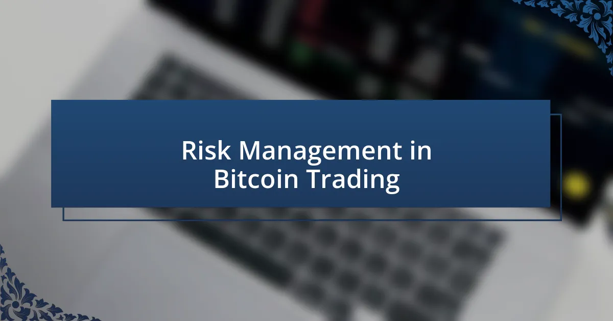 Risk Management in Bitcoin Trading