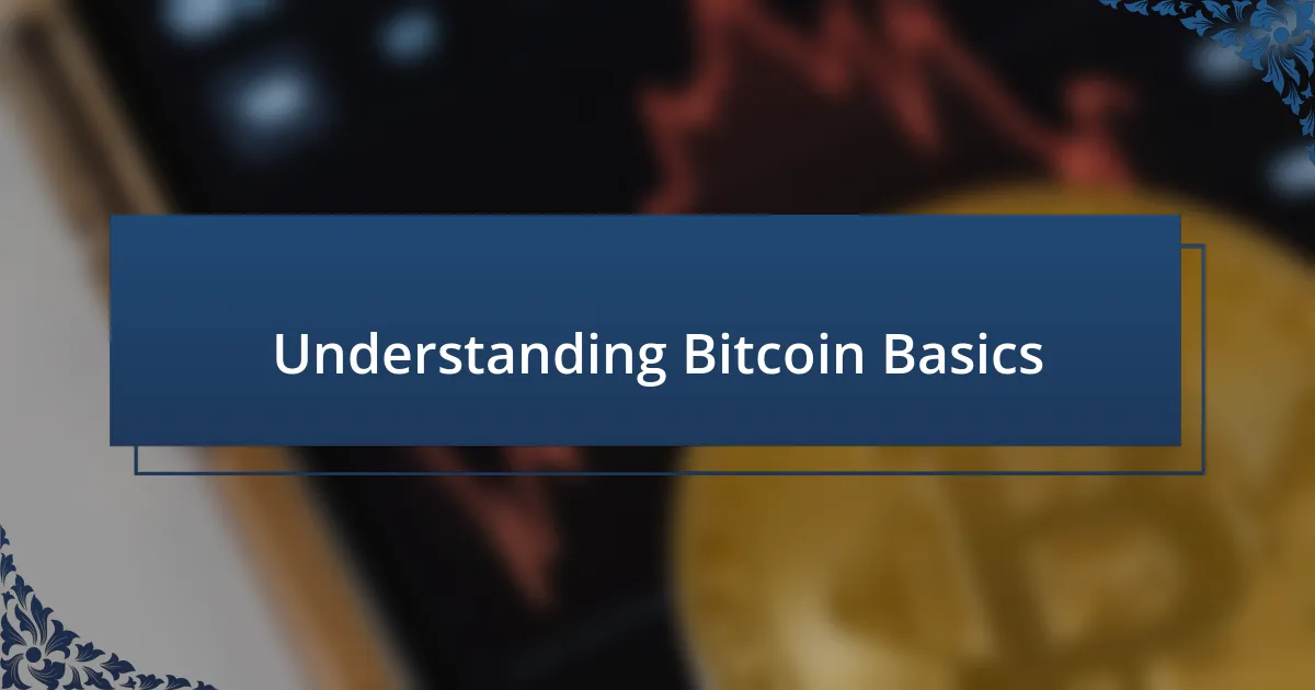 Understanding Bitcoin Basics