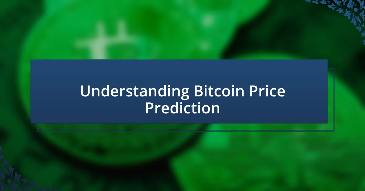 Understanding Bitcoin Price Prediction