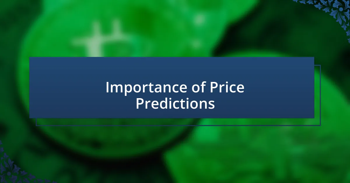 Importance of Price Predictions