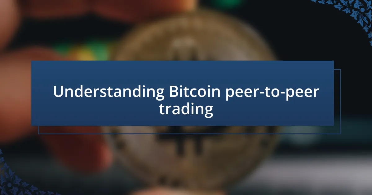 Understanding Bitcoin peer-to-peer trading