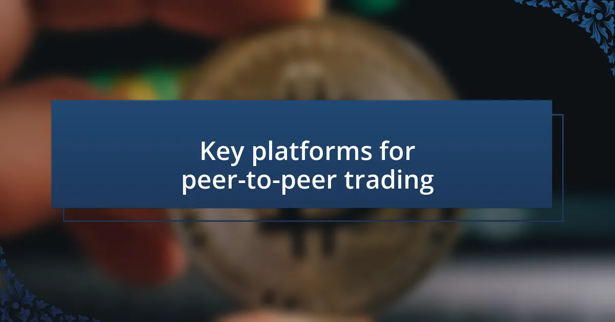 Key platforms for peer-to-peer trading