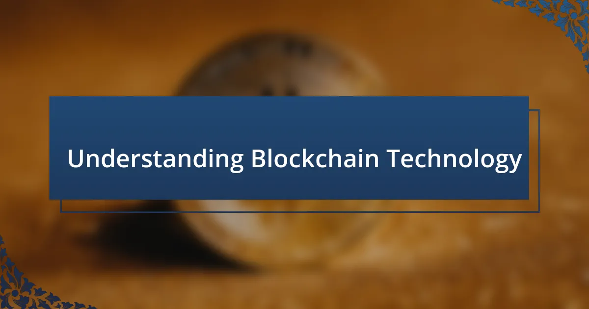 Understanding Blockchain Technology