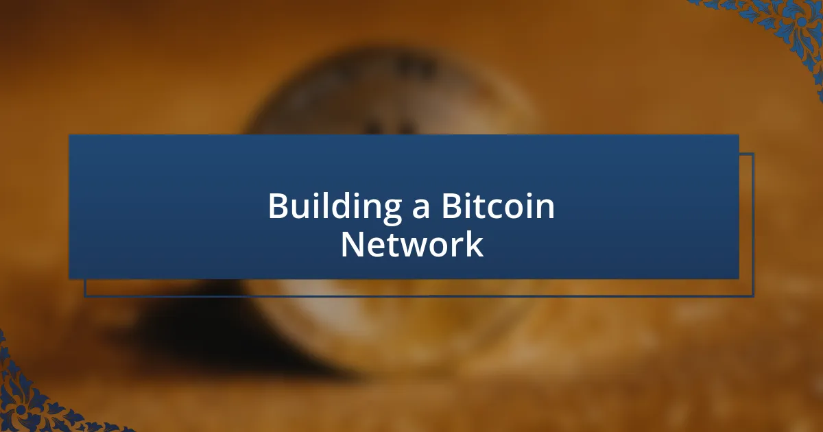 Building a Bitcoin Network