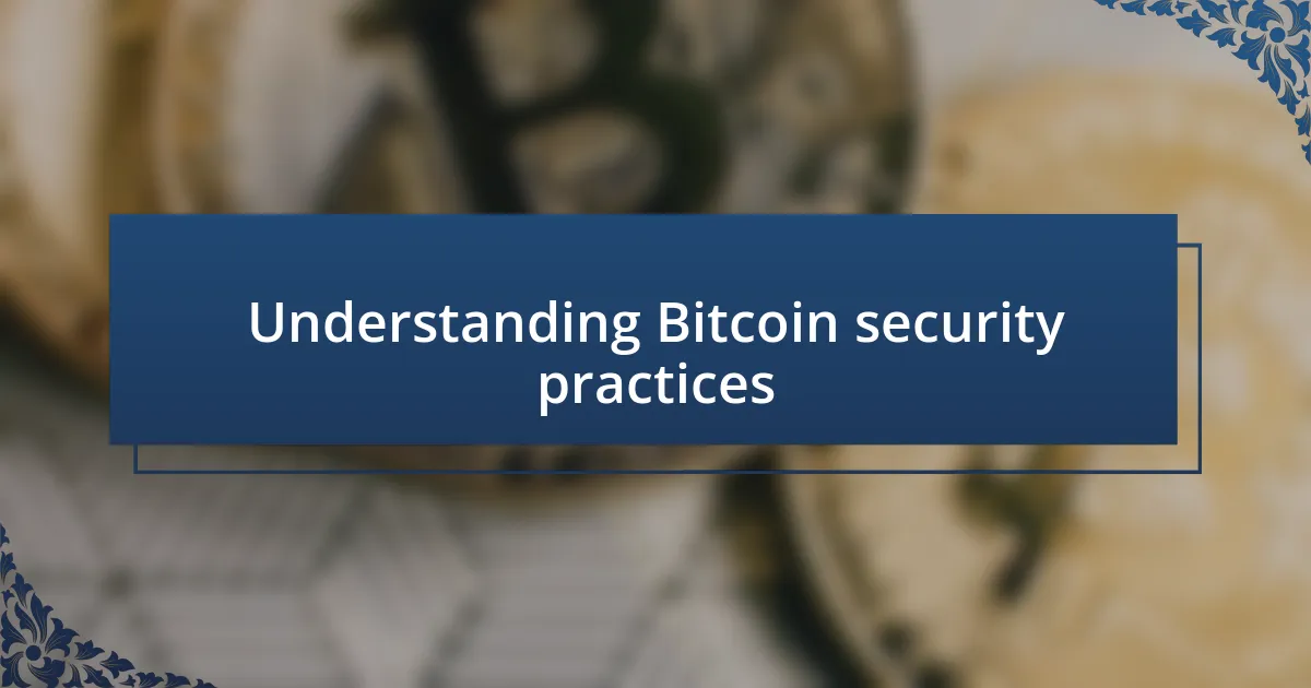 Understanding Bitcoin security practices