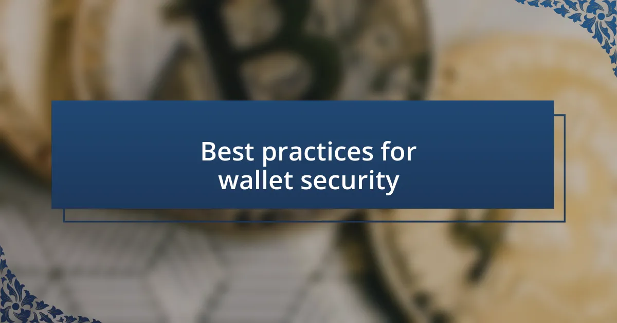 Best practices for wallet security