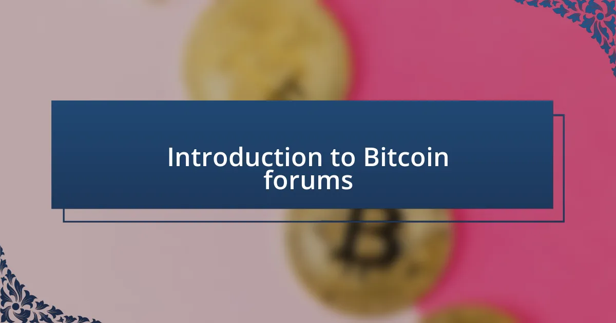 Introduction to Bitcoin forums