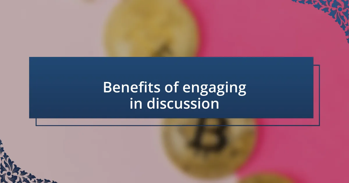 Benefits of engaging in discussion