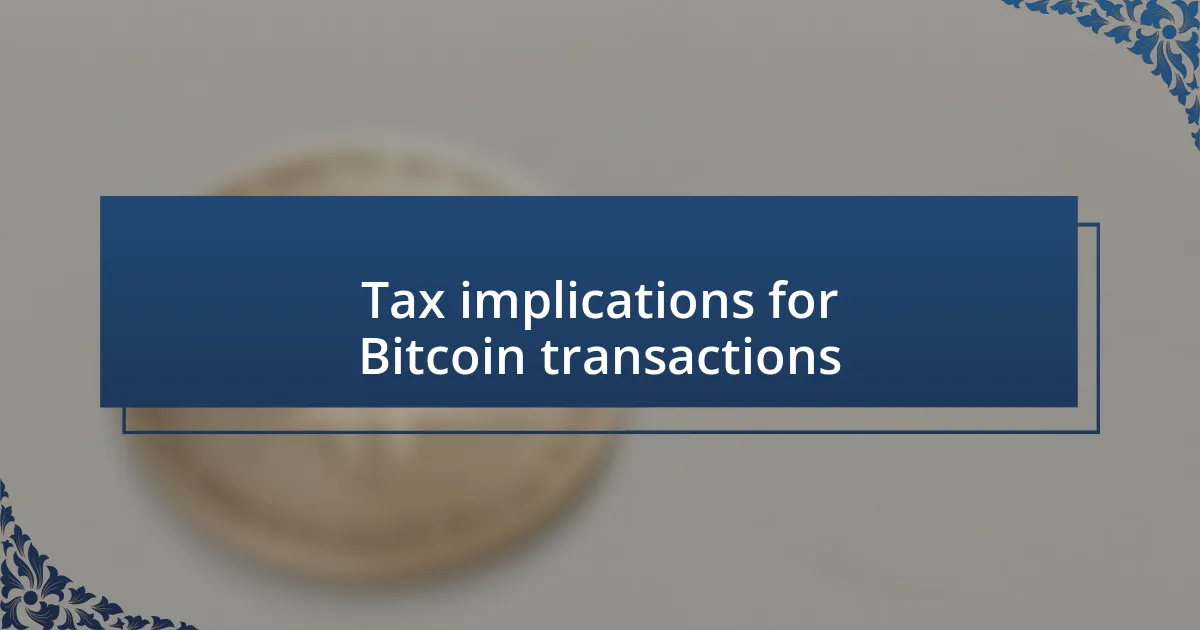 Tax implications for Bitcoin transactions