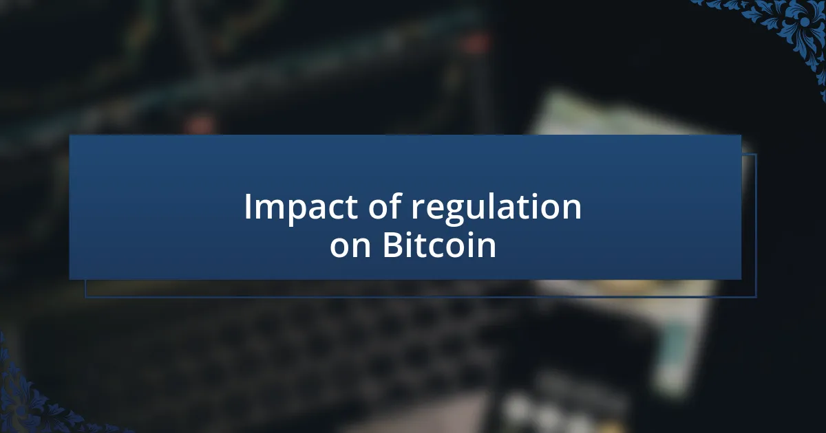 Impact of regulation on Bitcoin