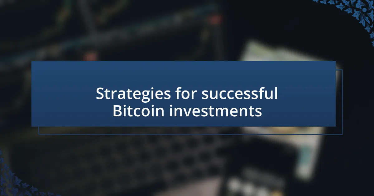 Strategies for successful Bitcoin investments