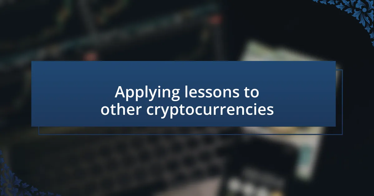 Applying lessons to other cryptocurrencies