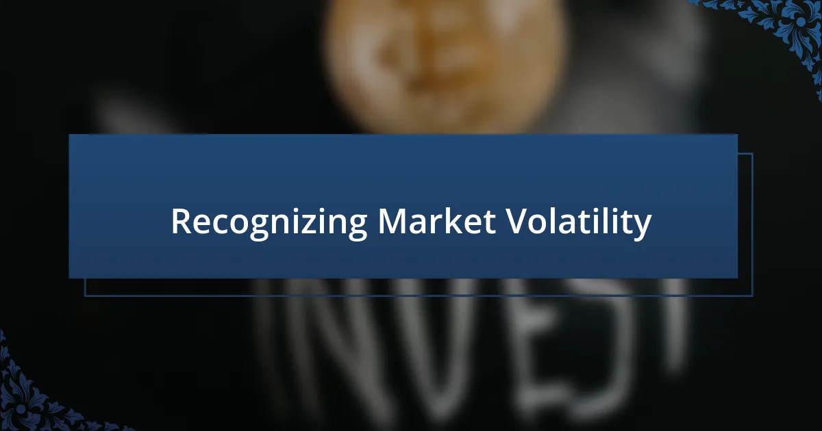 Recognizing Market Volatility