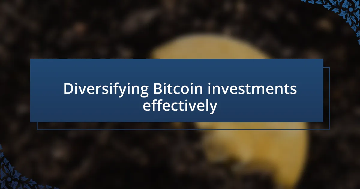 Diversifying Bitcoin investments effectively